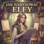 Jak narysować Elfy